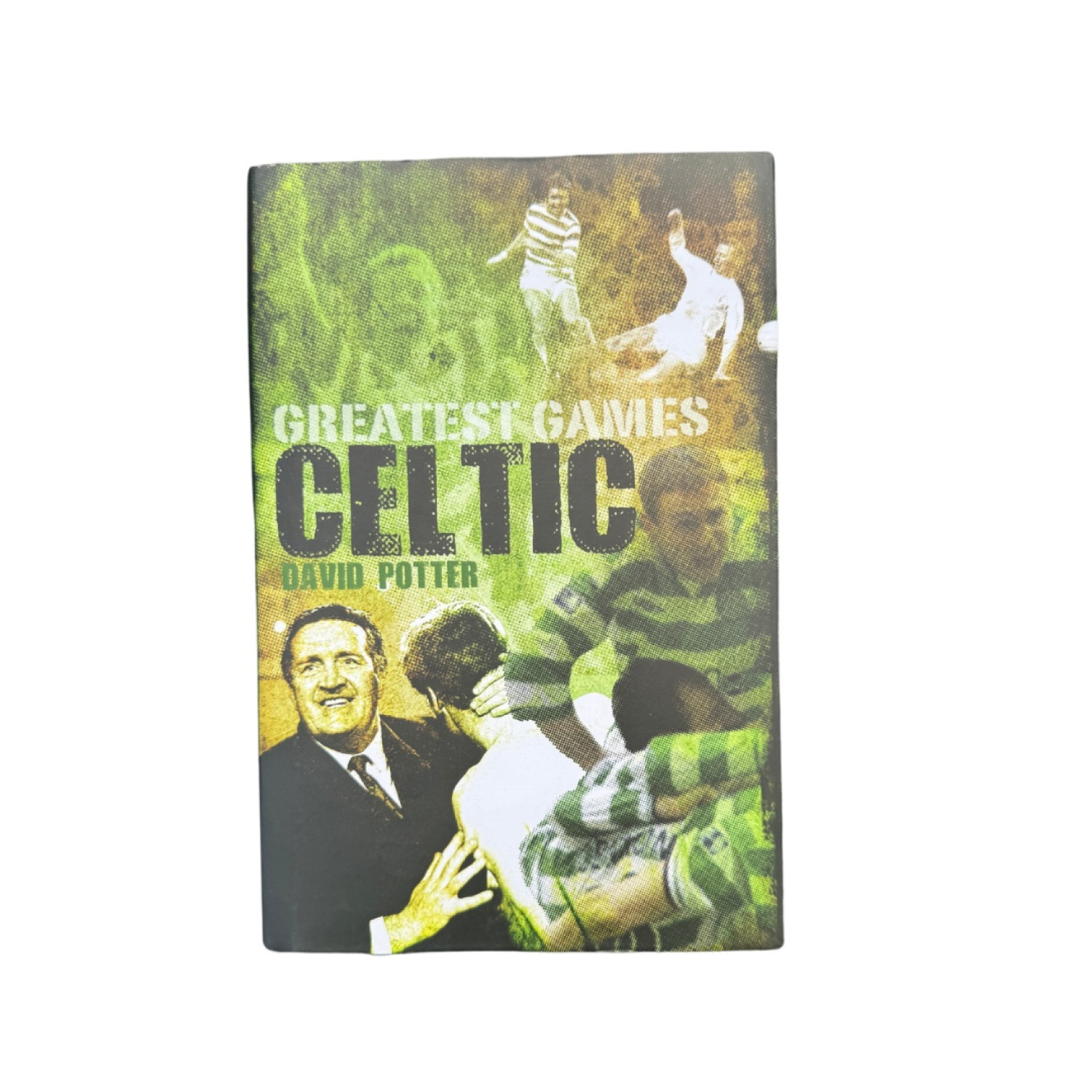Celtic Greatest Games Book by David Potter